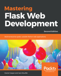Mastering Flask Web Development, 2nd Edition