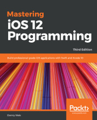 Mastering iOS 12 Programming, 3rd Edition