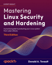 Mastering Linux Security and Hardening, 3rd Edition