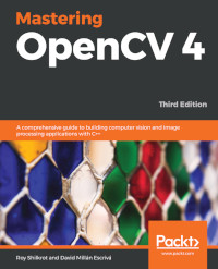 Mastering OpenCV 4, 3rd Edition