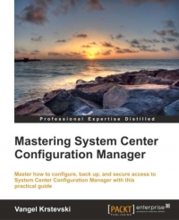 Mastering System Center Configuration Manager