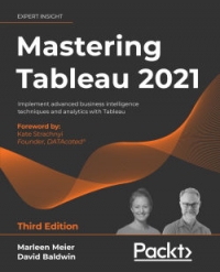 Mastering Tableau 2021, 3rd Edition