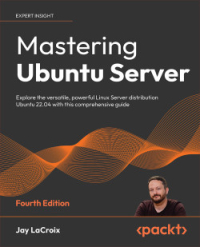 Mastering Ubuntu Server, 4th Edition