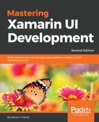 Mastering Xamarin UI Development, 2nd Edition