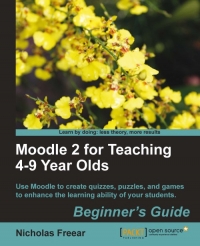 Moodle 2 for Teaching 4-9 Year Olds