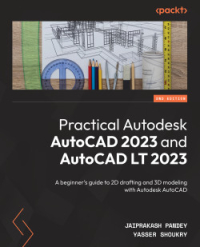 Practical Autodesk AutoCAD 2023 and AutoCAD LT 2023, 2nd Edition