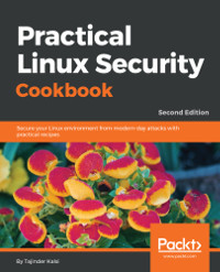 Practical Linux Security Cookbook, 2nd Edition