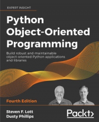 Python Object-Oriented Programming, 4th Edition