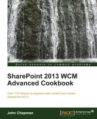 SharePoint 2013 WCM Advanced Cookbook