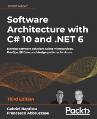 Software Architecture with C# 10 and .NET 6, 3rd Edition