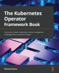 The Kubernetes Operator Framework Book