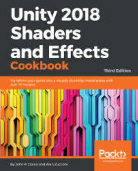 Unity 2018 Shaders and Effects Cookbook, 3rd Edition