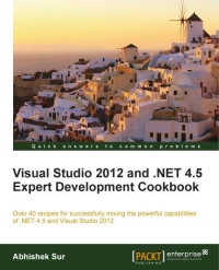 Visual Studio 2012 and .NET 4.5 Expert Development Cookbook