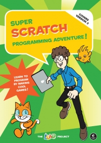 Super Scratch Programming Adventure, 2nd Edition