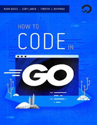 How To Code in Go