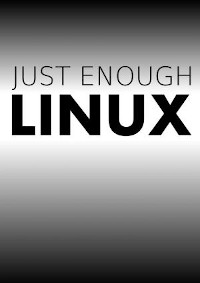 Just Enough Linux