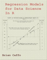 Regression Models for Data Science in R