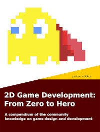 2D Game Development: From Zero to Hero