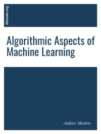 Algorithmic Aspects of Machine Learning