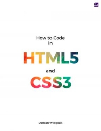 How to Code in HTML5 and CSS3