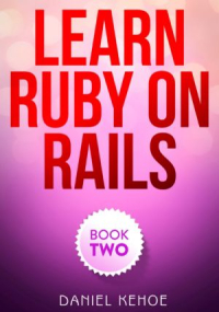 Learn Ruby on Rails: Book Two