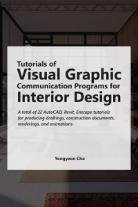 Tutorials of Visual Graphic Communication Programs for Interior Design
