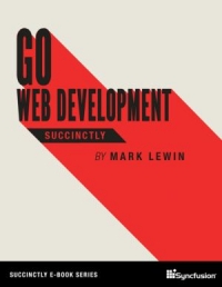 Go Web Development Succinctly