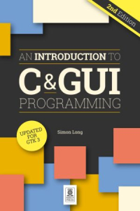 An Introduction to C &amp; GUI Programming, 2nd Edition
