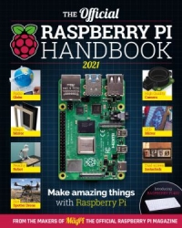 The Official Raspberry Pi Handbook 2021