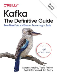 Kafka: The Definitive Guide, 2nd Edition