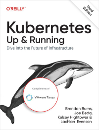 Kubernetes: Up and Running, 3rd Edition