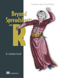 Beyond Spreadsheets with R