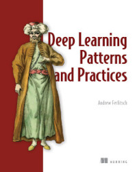 Deep Learning Patterns and Practices