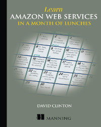 Learn Amazon Web Services in a Month of Lunches