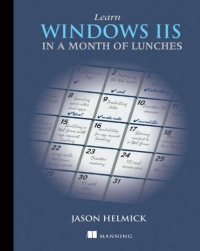 Learn Windows IIS in a Month of Lunches
