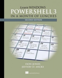 Learn Windows PowerShell 3 in a Month of Lunches, 2nd Edition