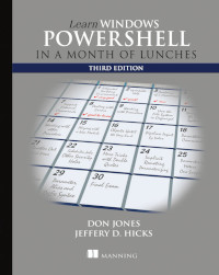 Learn Windows PowerShell in a Month of Lunches, 3rd Edition
