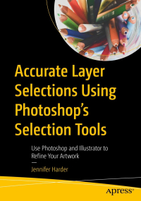 Accurate Layer Selections Using Photoshop's Selection Tools
