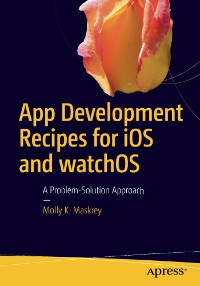 App Development Recipes for iOS and watchOS