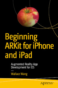 Beginning ARKit for iPhone and iPad