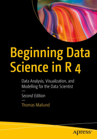 Beginning Data Science in R 4, 2nd Edition