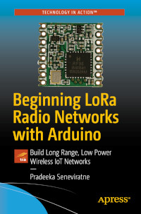 Beginning LoRa Radio Networks with Arduino