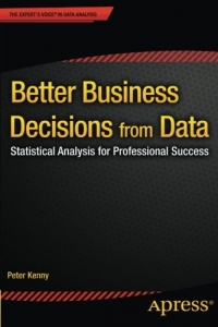 Better Business Decisions from Data