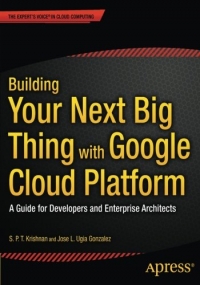 Building Your Next Big Thing with Google Cloud Platform