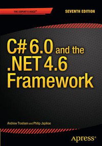 C# 6.0 and the .NET 4.6 Framework, 7th Edition