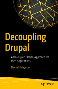 Decoupling Drupal