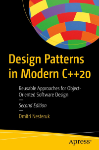 Design Patterns in Modern C++20, 2nd Edition
