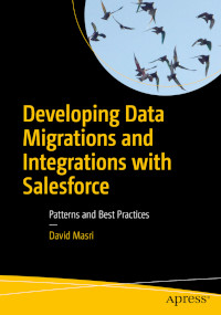 Developing Data Migrations and Integrations with Salesforce