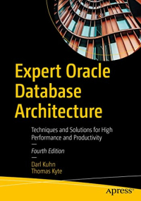 Expert Oracle Database Architecture, 4th Edition