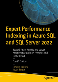 Expert Performance Indexing in Azure SQL and SQL Server 2022, 4th Edition